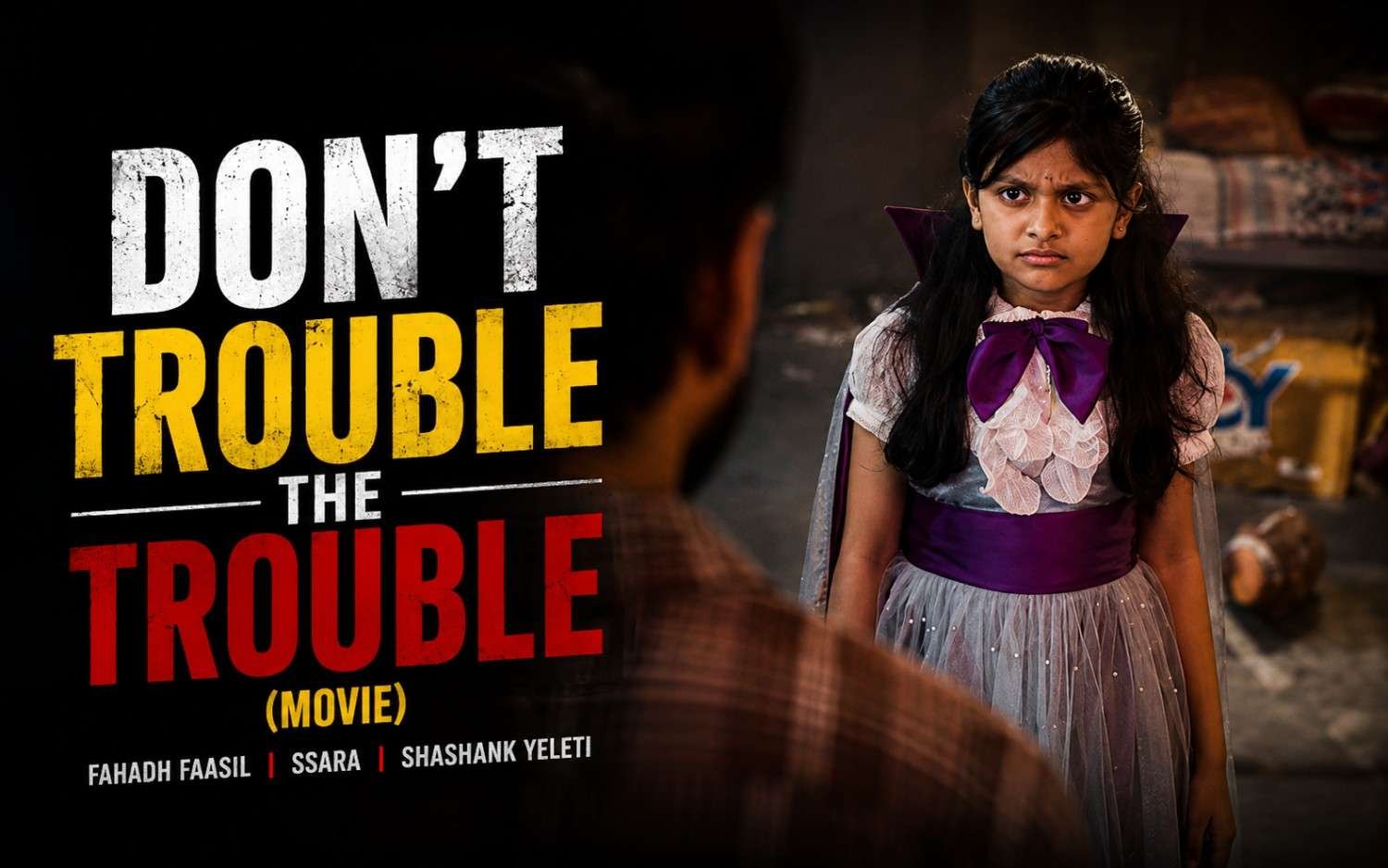 Don’t Trouble the Trouble (Movie) | Fahadh Faasil | Ssara | Shashank Yeleti