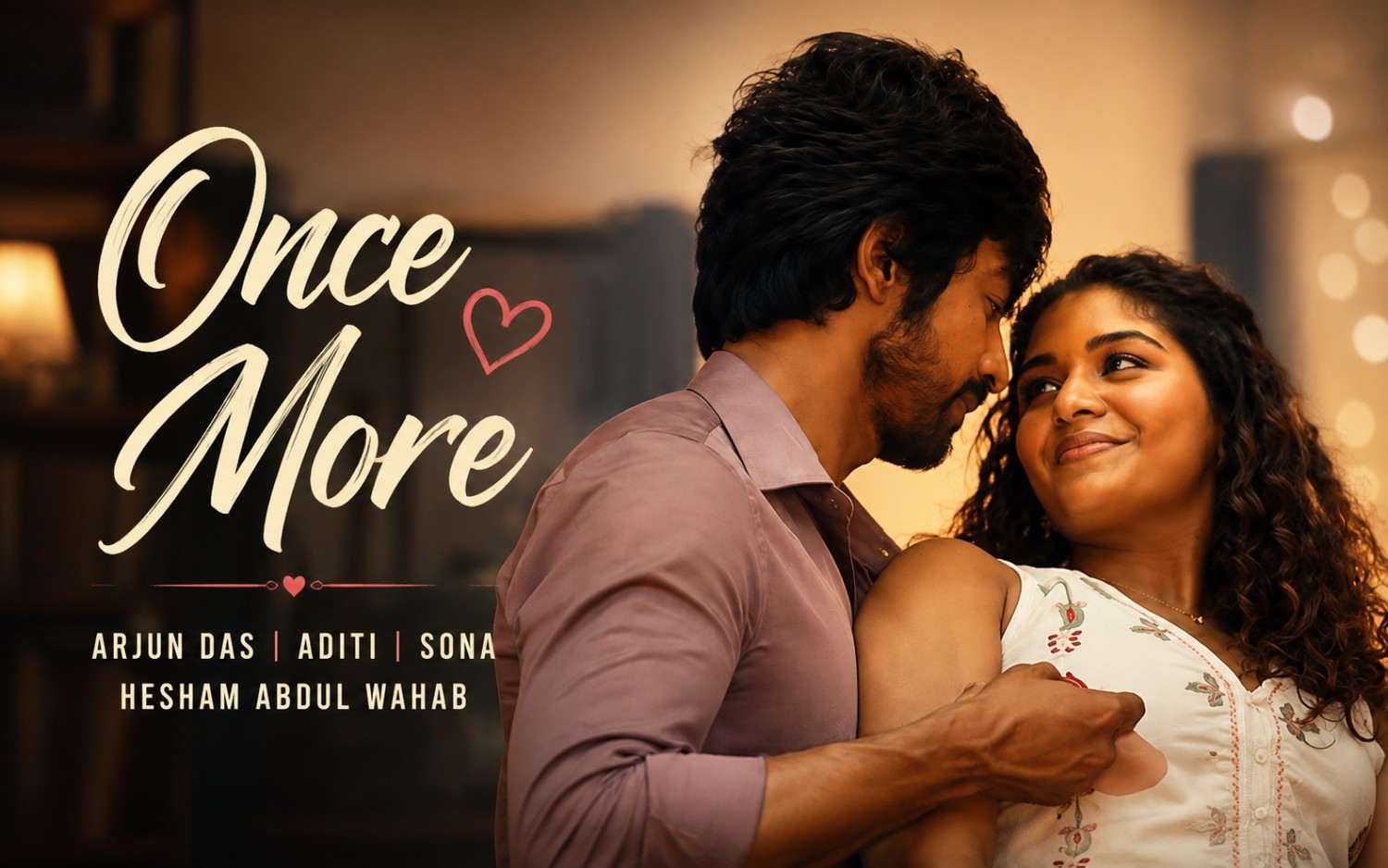 Once More (Movie) | Arjun Das | Aditi | Sona | Hesham Abdul Wahab