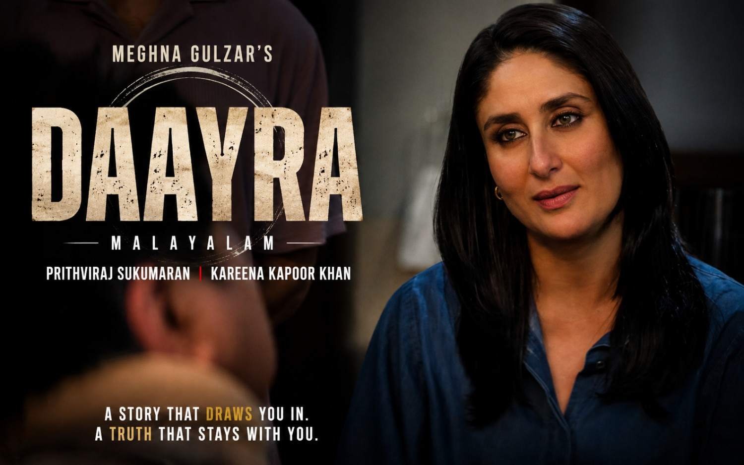 DAAYRA - Malayalam | Meghna Gulzar | Prithviraj Sukumaran | Kareena Kapoor Khan