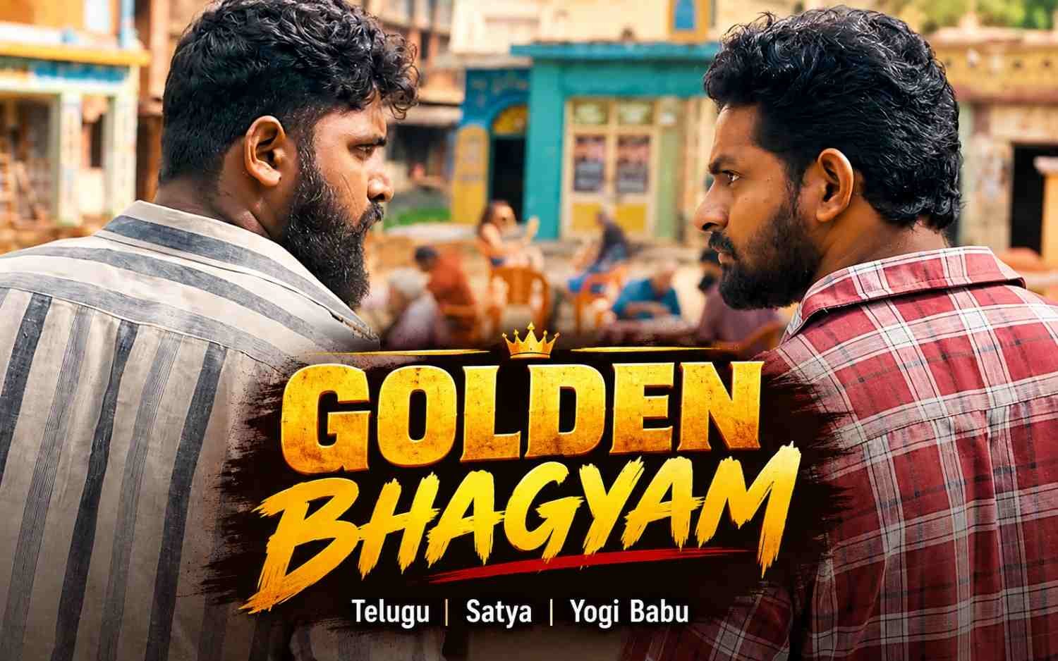 GOLDEN BHAGYAM - Telugu | Satya | Yogi Babu