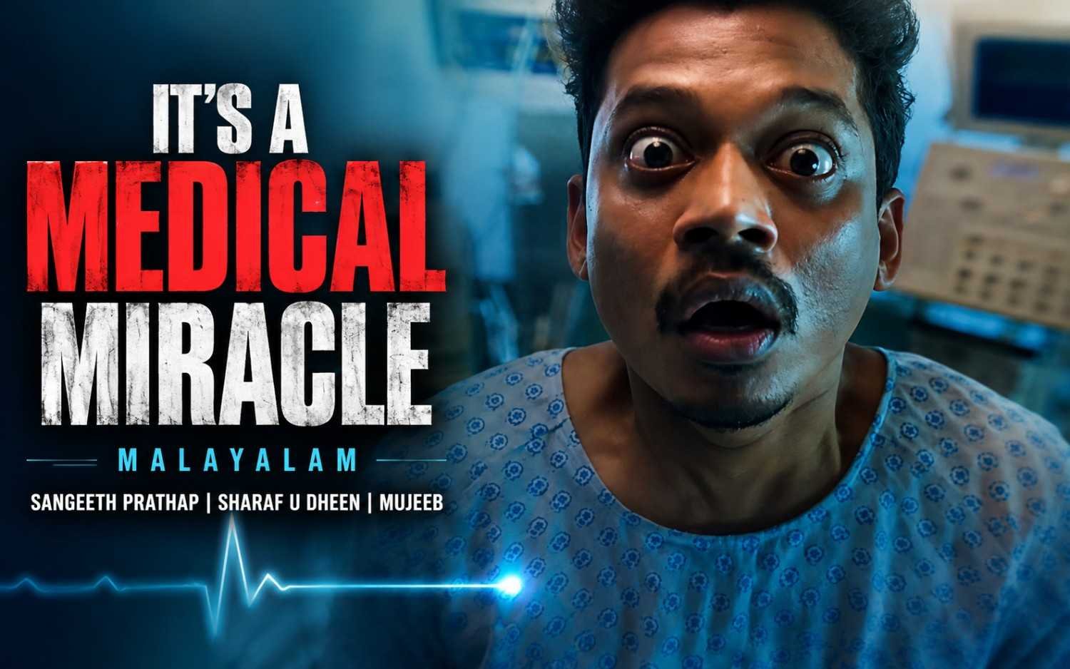 It’s a Medical Miracle – Malayalam | Sangeeth Prathap | Sharaf U Dheen | Mujeeb