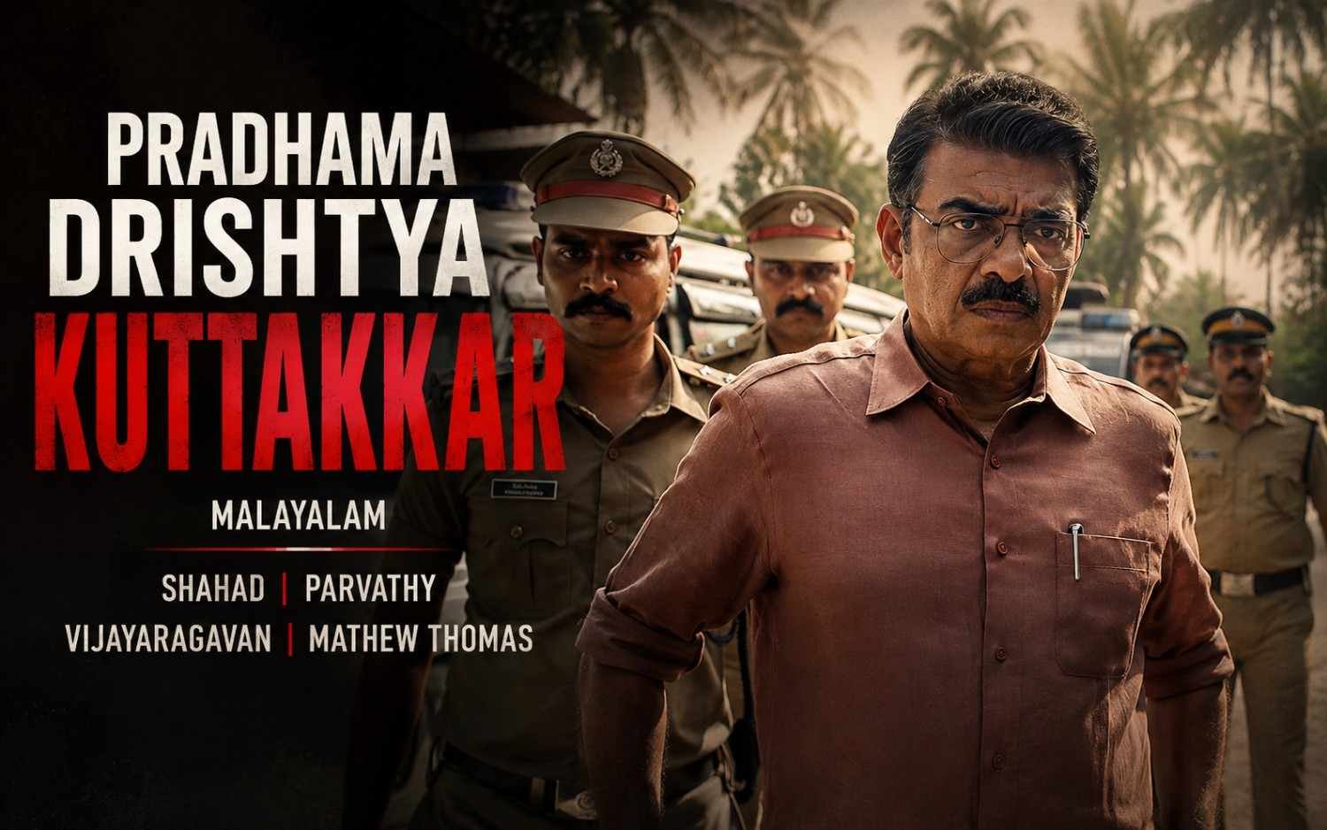 Pradhama Drishtya Kuttakkar – Malayalam | Shahad | Parvathy | Vijayaragavan | Mathew Thomas