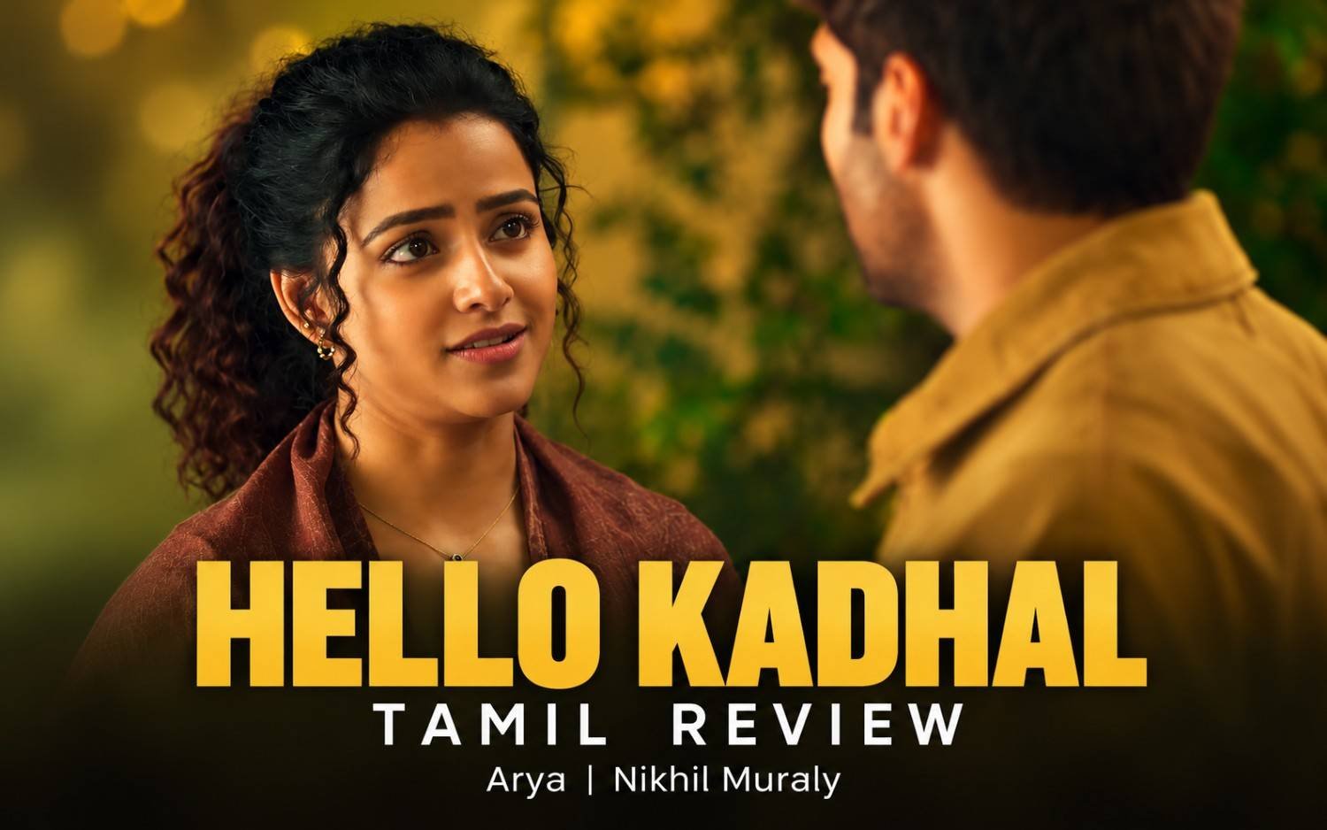 Hello Kadhal - Tamil Review | Arya | Nikhil Muraly